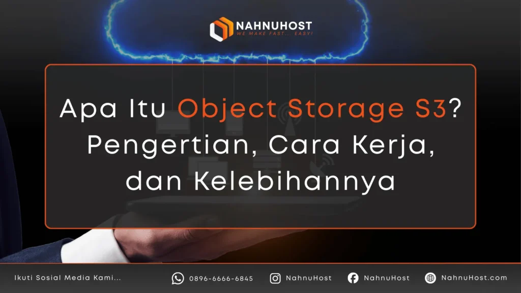 Apa Itu Object Storage S3 Pengertian, Cara Kerja, dan Kelebihannya